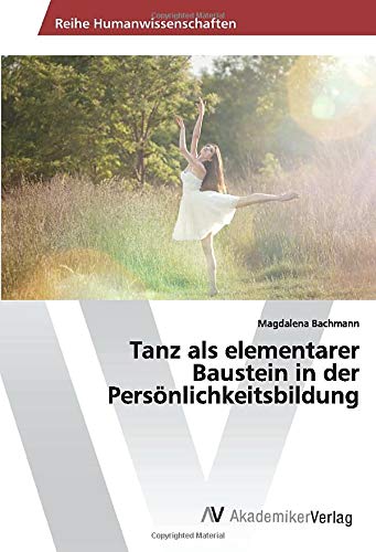 Tanz als elementarer Baustein in der Persönlichkeitsbildung