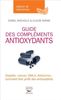 Guide des compléments antioxydants : diabète, cancer, DMLA, Alzheimer... comment tirer profit des antioxydants