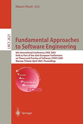 Fundamental Approaches to Software Engineering: 6th International Conference, FASE 2003, Held as Part of the Joint European Conferences on Theory and ... Notes in Computer Science, 2621, Band 2621)