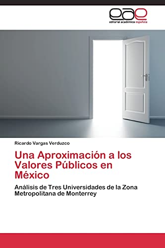 Una Aproximación a los Valores Públicos en México: Análisis de Tres Universidades de la Zona Metropolitana de Monterrey