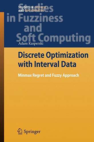 Discrete Optimization with Interval Data: Minmax Regret and Fuzzy Approach (Studies in Fuzziness and Soft Computing)