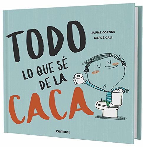 Todo Lo Que Sé de la Caca - Neuware