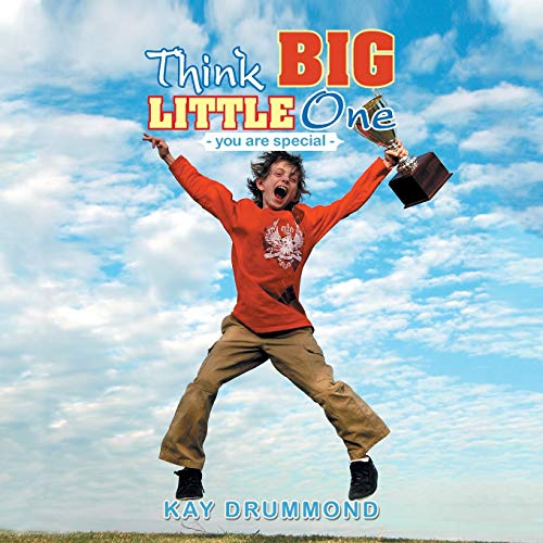 Think Big Little One: - Because you are Special -
