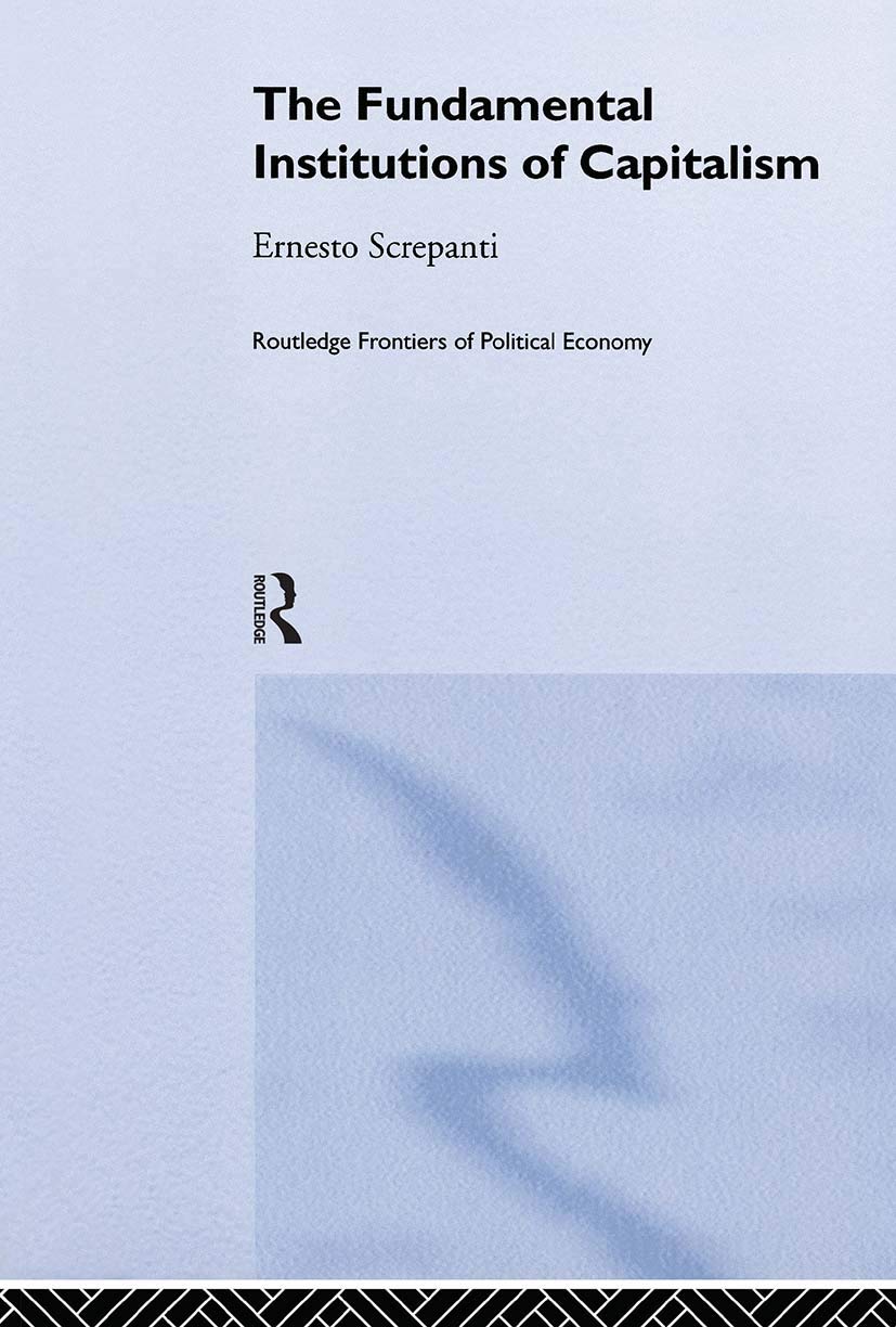 The Fundamental Institutions of Capitalism (Routledge Frontiers of Political Economy)