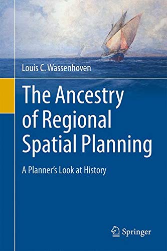 The Ancestry of Regional Spatial Planning: A Planner’s Look at History