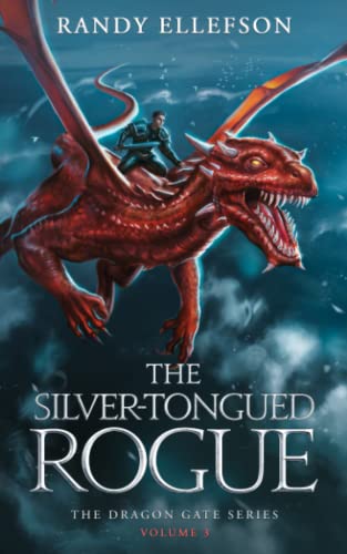The Silver-Tongued Rogue: An Epic Fantasy Adventure Novel: The Dragon Gate Series