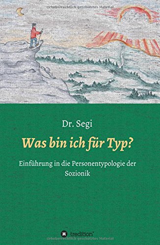 Was bin ich für Typ?: Einführung in die Personentypologie der Sozionik