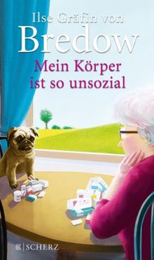 Mein Körper ist so unsozial von Bredow, Ilse Gräfin von | Buch | Zustand gut