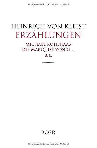 Erzählungen: Michael Kohlhaas, Die Marquise von O… u. a.
