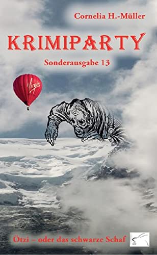 Krimiparty Sonderausgabe 13: Ötzi - oder das schwarze Schaf: Mitspielkrimi aus Bayern: Mitspielkrimi für daheim (Krimiparty: Mitspielkrimis für Zuhause)