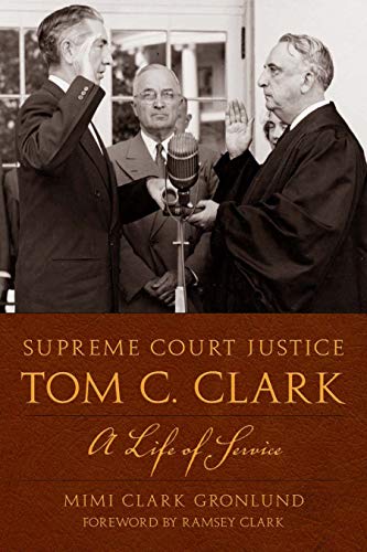 Supreme Court Justice Tom C. Clark: A Life of Service (Texas Legal Studies)