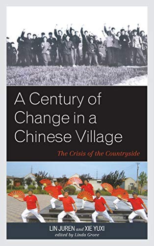 A Century of Change in a Chinese Village: The Crisis of the Countryside (Asia-Pacific Perspectives)