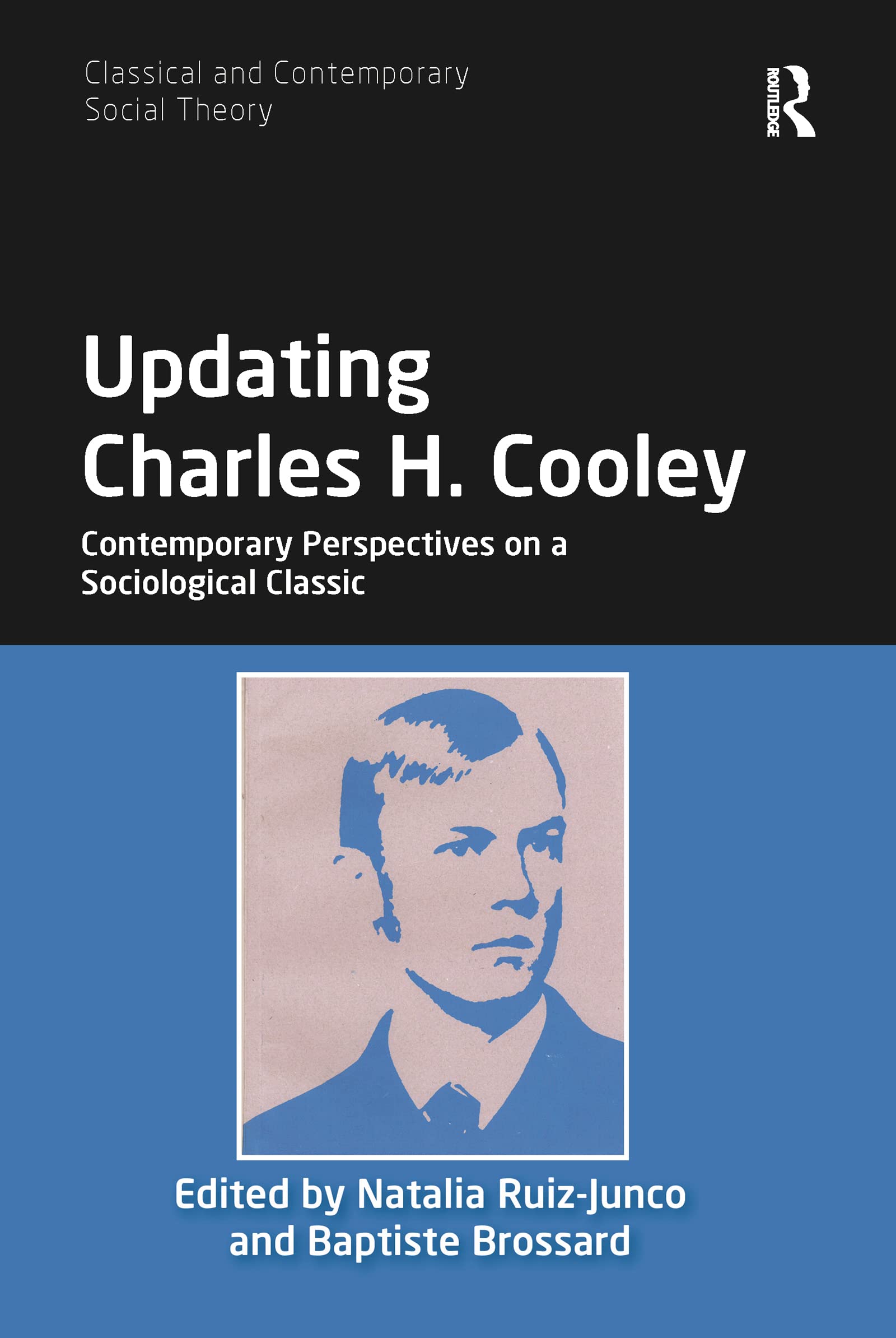Updating Charles H. Cooley: Contemporary Perspectives on a Sociological Classic (Classical and Contemporary Social Theory)