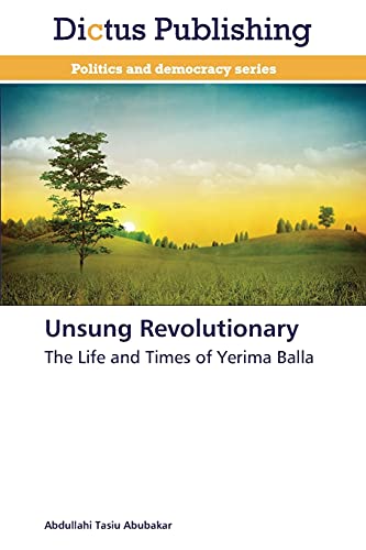 Unsung Revolutionary: The Life and Times of Yerima Balla