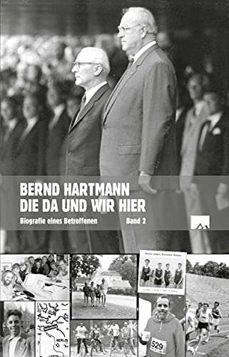 Die da und wir hier: Biografie eines Betroffenen. Band 2: Politische Allmacht und privater Alltag (Berliner Familiengeschichten)