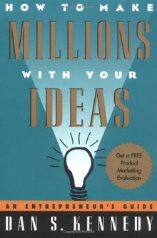 How to Make Millions with Your Ideas: An Entrepreneur's Guide