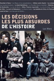 Les décisions les plus absurdes de l'Histoire