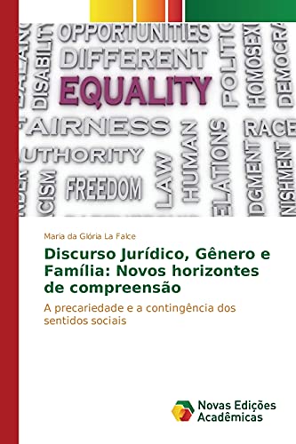 Discurso Jurídico, Gênero e Família: Novos horizontes de compreensão: A precariedade e a contingência dos sentidos sociais