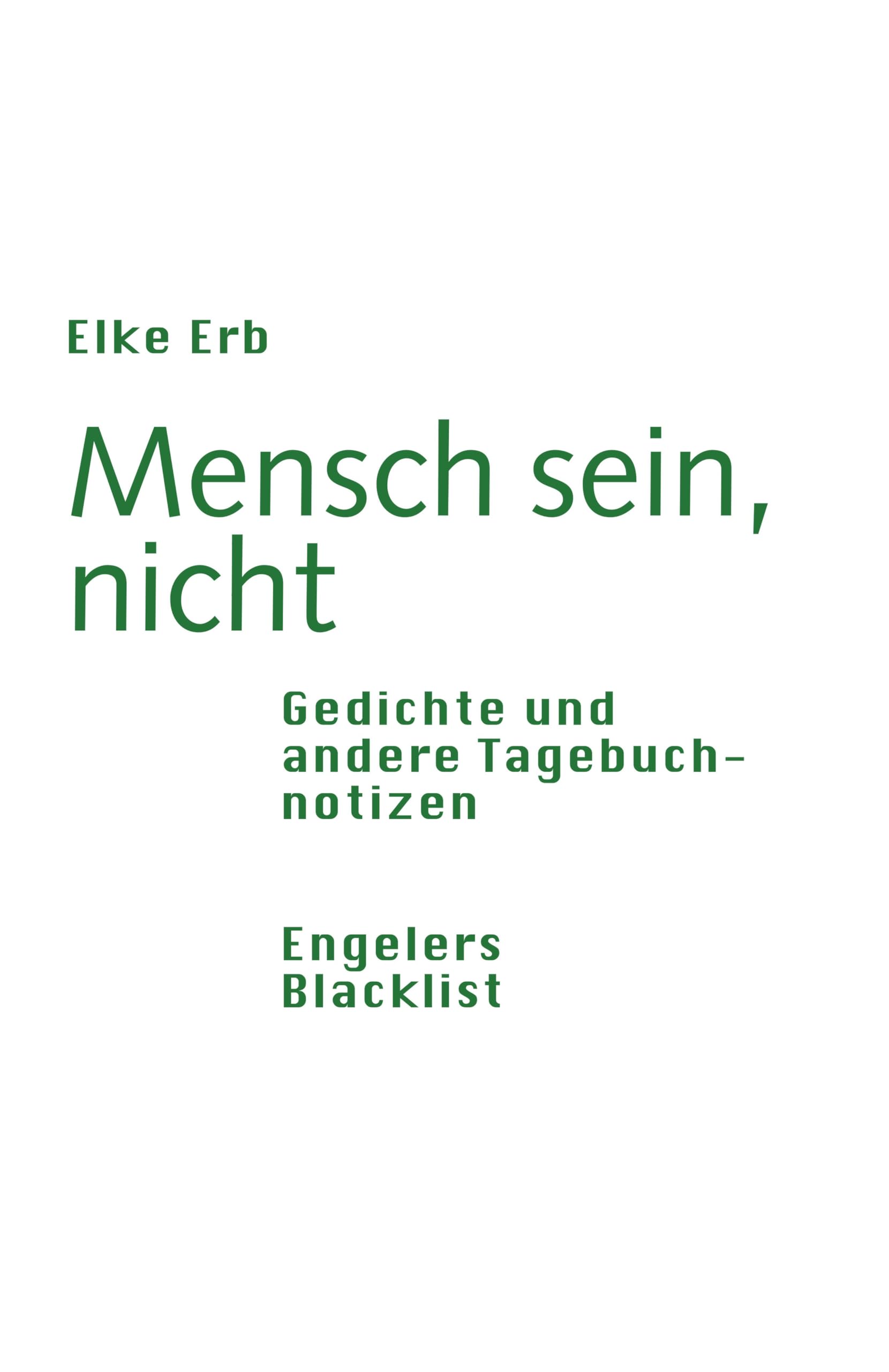 Mensch sein, nicht: Gedichte und andere Tagebuchnotizen (Blacklist)