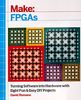 Make: FPGAs: Turning Software into Hardware with Eight Fun and Easy DIY Projects