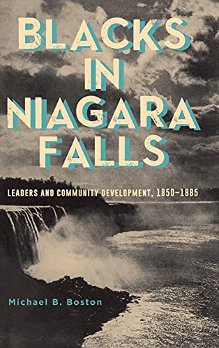 Blacks in Niagara Falls: Leaders and Community Development, 1849-1985