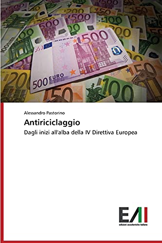 Antiriciclaggio: Dagli inizi all'alba della IV Direttiva Europea