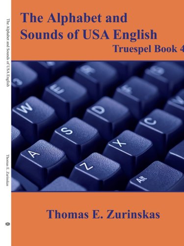 The Alphabet and Sounds of USA English: Truespel Book 4
