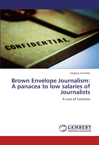 Brown Envelope Journalism: A panacea to low salaries of Journalists: A case of Tanzania