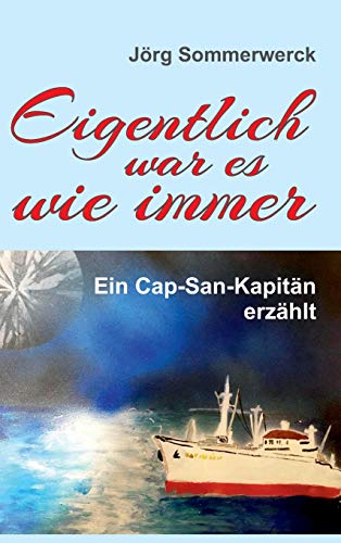 Eigentlich war es wie immer: Ein Cap-San-Kapitän erzählt