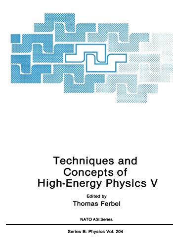 Techniques and Concepts of High-Energy Physics V (Nato Science Series B: (Closed)) (NATO Science Series B:, 20, Band 20)