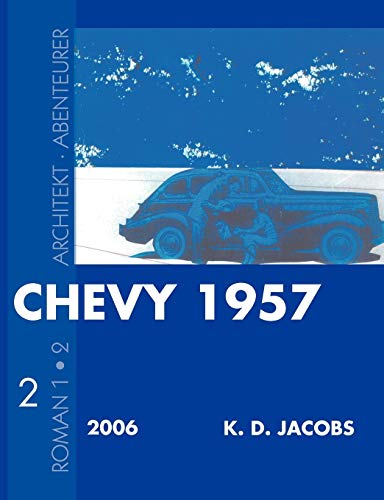 Chevy 1957 Roman 2: Architekt und Abenteurer