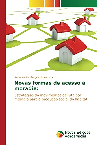 Novas formas de acesso à moradia:: Estratégias do movimentos de luta por moradia para a produção social do habitat