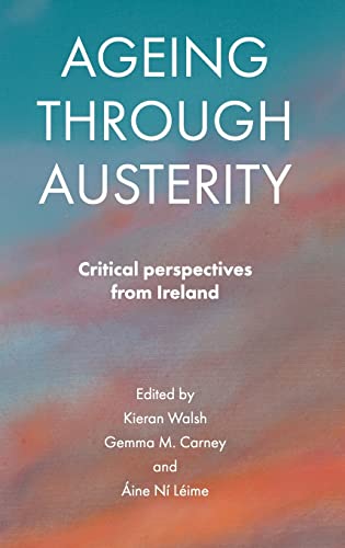 Ageing through austerity: Critical Perspectives from Ireland