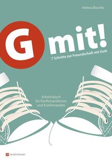 G mit! - Loseblatt-Ausgabe: 7 Schritte zur Freundschaft mit Gott - Arbeitsbuch für Konfirmandinnen und Konfirmanden (G mit!: Sieben Schritte zur Freundschaft mit Gott)