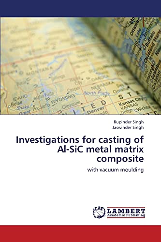 Investigations for casting of Al-SiC metal matrix composite: with vacuum moulding