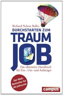 Durchstarten zum Traumjob: Das ultimative Handbuch für Ein-, Um- und Aufsteiger