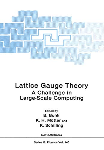 Lattice Gauge Theory: A Challenge In Large-Scale Computing (Nato Science Series B:, 140, Band 140)