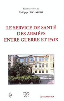 Le service de santé des armées entre guerre et paix von Richardot, Philippe, Collectif | Buch | Zustand sehr gut
