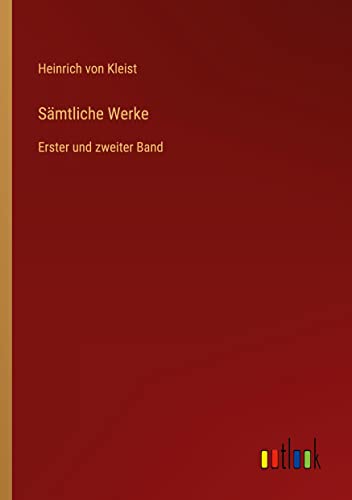 Sämtliche Werke: Erster und zweiter Band