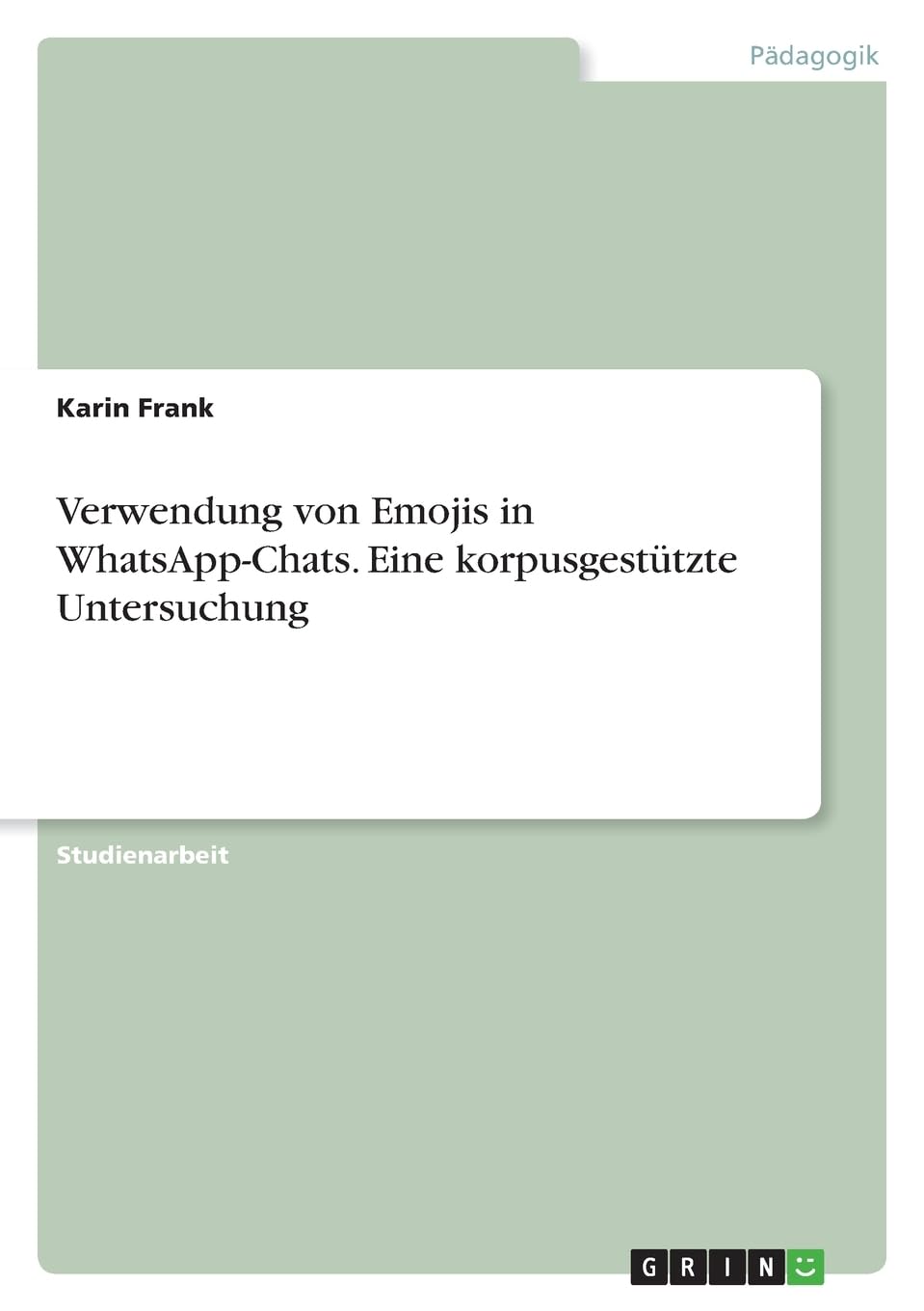 Verwendung von Emojis in WhatsApp-Chats. Eine korpusgestützte Untersuchung