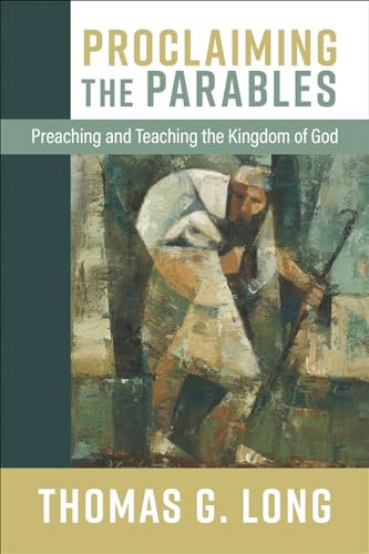 Proclaiming The Parables (Intl edition): Preaching and Teaching the Kingdom of God