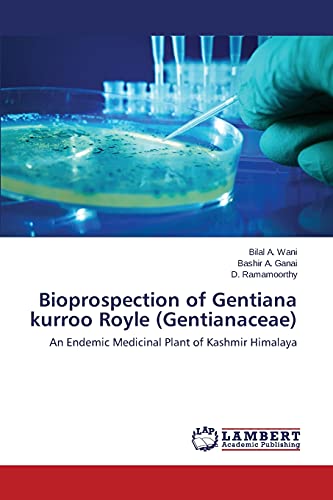 Bioprospection of Gentiana kurroo Royle (Gentianaceae): An Endemic Medicinal Plant of Kashmir Himalaya