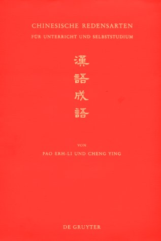 Chinesische Redensarten für Unterricht und Selbststudium
