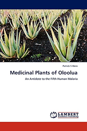 Medicinal Plants of Oloolua: An Antidote to the Fifth Human Malaria