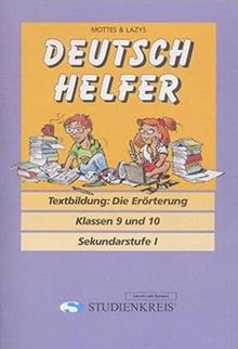 Deutsch Helfer Textbildung: Die Erörterung, Klassen 9 und 10 Sekundarstufe I von Susanne Schulze | Buch | Zustand sehr gut