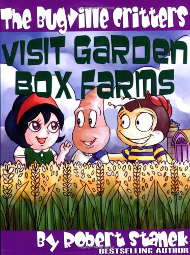 The Bugville Critters Visit Garden Box Farms (Buster Bee's Adventures Series #4, The Bugville Critters) (Buster Bee's Adventures Series: the Bugville Critters, Band 4)