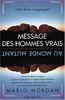 Message Des Hommes Vrais Au Monde Mutant (Memoires - Temoignages - Biographies)