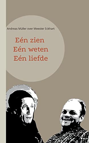 Eén Zien, Eén Weten, Eén Liefde, Andreas Müller Over Meester Eckhart