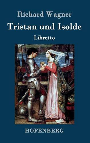 Richard Wagner Tristan Und Isolde, Oper In Drei Aufzügen Textbuch - Libretto