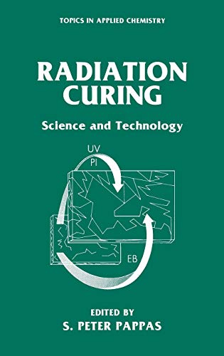 Radiation Curing: Science and Technology (Topics in Applied Chemistry)